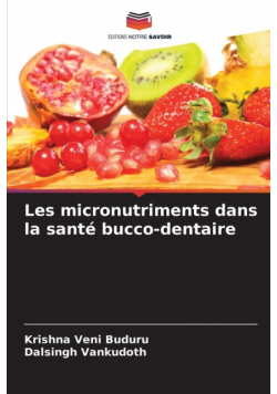 Les micronutriments dans la santé bucco-dentaire