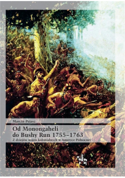 Od Monongaheli do Bushy Run 1755-1763
