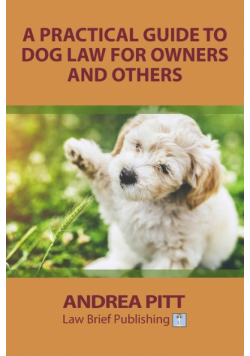 A Practical Guide to Dog Law for Owners and Others
