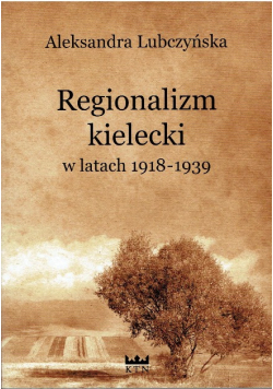 Regionalizm kielecki w latach 1918 - 1939