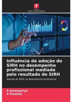 Influência da adoção do SIRH no desempenho profissional mediada pelo resultado do SIRH
