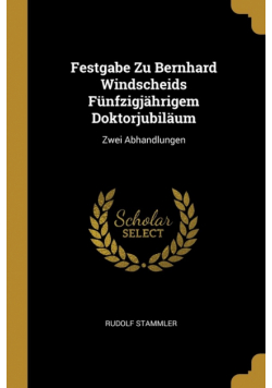 Festgabe Zu Bernhard Windscheids Fünfzigjährigem Doktorjubiläum