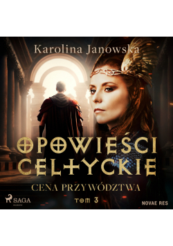 Opowieści celtyckie. Tom 3. Cena przywództwa (#3)