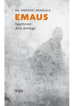 Emaus Tajemnice dnia ósmego