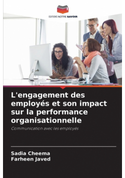 L'engagement des employés et son impact sur la performance organisationnelle
