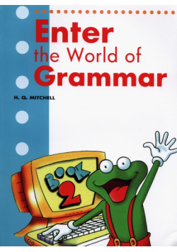 Mitchell H.Q. - Enter the World of Grammar 2 Student's Book