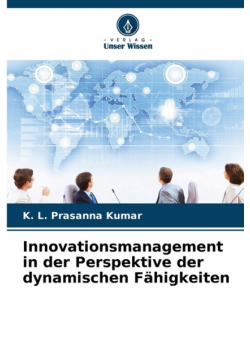 Innovationsmanagement in der Perspektive der dynamischen Fähigkeiten