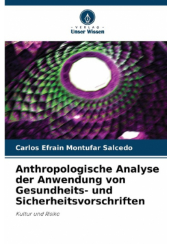 Anthropologische Analyse der Anwendung von Gesundheits- und Sicherheitsvorschriften