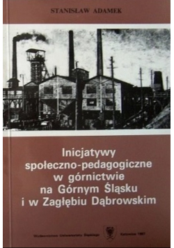 Inicjatywy społeczno pedagogiczne w górnictwie na Górnym Śląsku