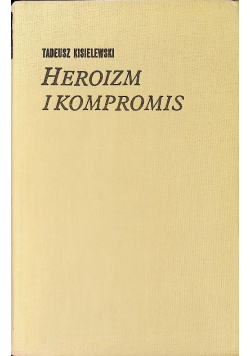 Heroizm i kompromis