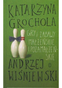 Gry i zabawy małżeńskie i pozamałżeńskie