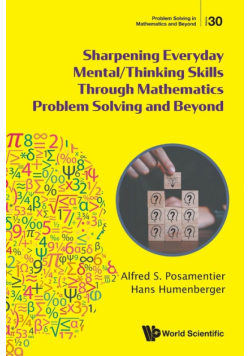 Sharpening Everyday Mental/Thinking Skills Through Mathematics Problem Solving and Beyond