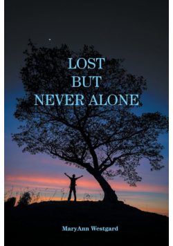 Lost But Never Alone