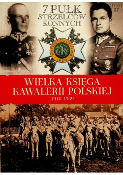 Wielka Księga Kawalerii Polskiej 1918 - 1939 Tom 37 7 Pułk strzelców konnych