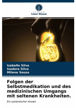 Folgen der Selbstmedikation und des medizinischen Umgangs mit seltenen Krankheiten.