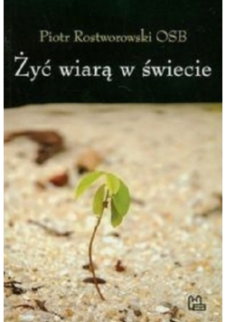 Żyć wiarą w świecie