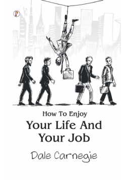 How To Enjoy Your Life And Your Job