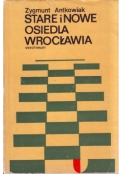 Stare i nowe osiedla Wrocławia