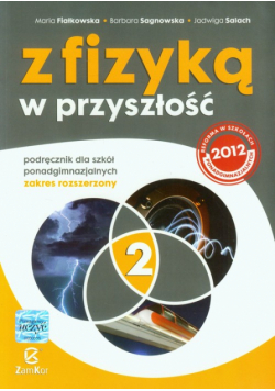 Z fizyką w przyszłość. Podręcznik. Część 2. Zakres rozszerzony