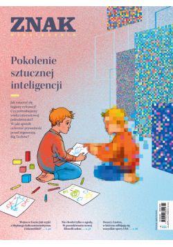 Miesięcznik ZNAK 826 (03/2024) - Pokolenie sztucznej inteligencji