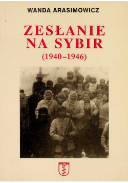 Zeslanie na Sybir  1940  1946