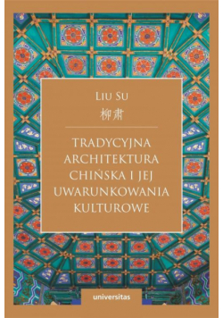 Tradycyjna architektura chińska i jej uwarunkowania kulturowe