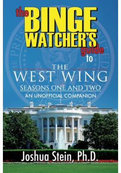 The Binge Watcher's Guide to The West Wing