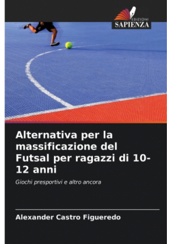 Alternativa per la massificazione del Futsal per ragazzi di 10-12 anni