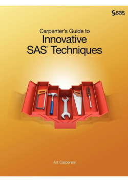 Carpenter's Guide to Innovative SAS Techniques