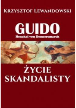 Guido Henckel von Donnersmarck Życie skandalisty