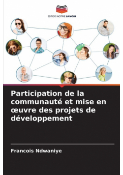 Participation de la communauté et mise en œuvre des projets de développement