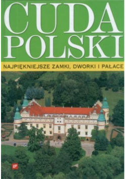 Cuda Polski Najpiękniejsze Zamki Dworki Pałace
