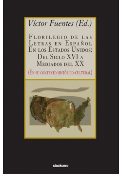 Florilegio De Las Letras En Español En Los Estados Unidos