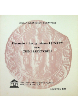 Pieczęcie i herby miasta Łęczycy oraz Ziemi Łęczyckiej