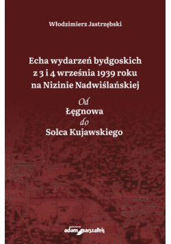Echa wydarzeń bydgoskich z 3 i 4 września 1939 roku na Nizinie Nadwiślańskiej