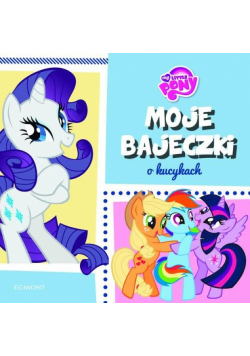 My Little Pony Moje bajeczki o kucykach