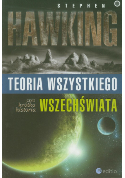 Teoria wszystkiego czyli krótka historia wszechświata