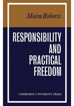 Responsibility and Practical Freedom