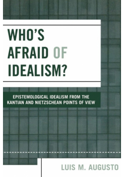 Who's Afraid of Idealism?