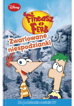 Mayer Helena - Fineasz i Ferb Zwariowane niespodzianki