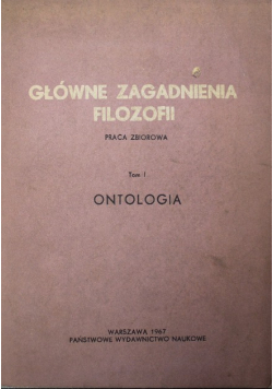 Główne zagadnienia filozofii Tom I Ontologia