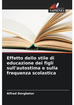 Effetto dello stile di educazione dei figli sull'autostima e sulla frequenza scolastica