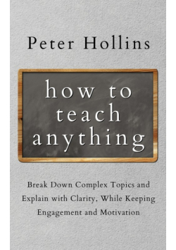 How to Teach Anything