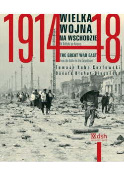 Wielka Wojna na Wschodzie 1914-1918