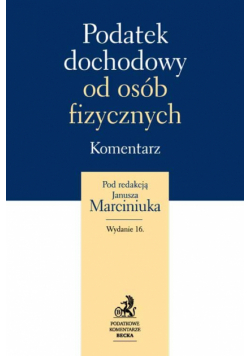 Marciniuk Janusz - Podatek dochodowy od osób fizycznych. Komentarz 2015