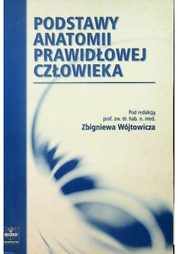 Podstawy anatomii prawidłowej człowieka