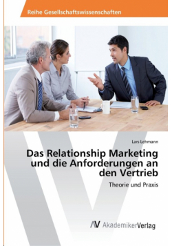 Das Relationship Marketing und die Anforderungen an den Vertrieb