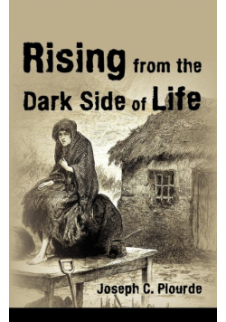 Rising from the Dark Side of Life
