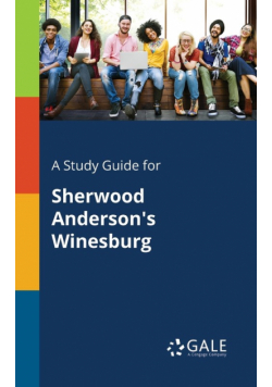 A Study Guide for Sherwood Anderson's Winesburg