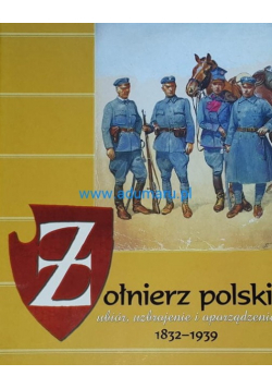 Żołnierz polski ubiór uzbrojenie i oporządzenie 1832 1939